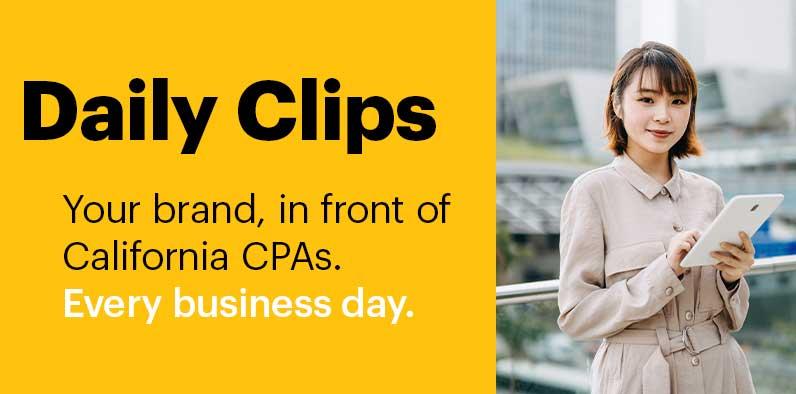 A woman holding a tablet stands outdoors beside text reading "Daily Clips: Your brand, in front of California CPAs. Every business day."